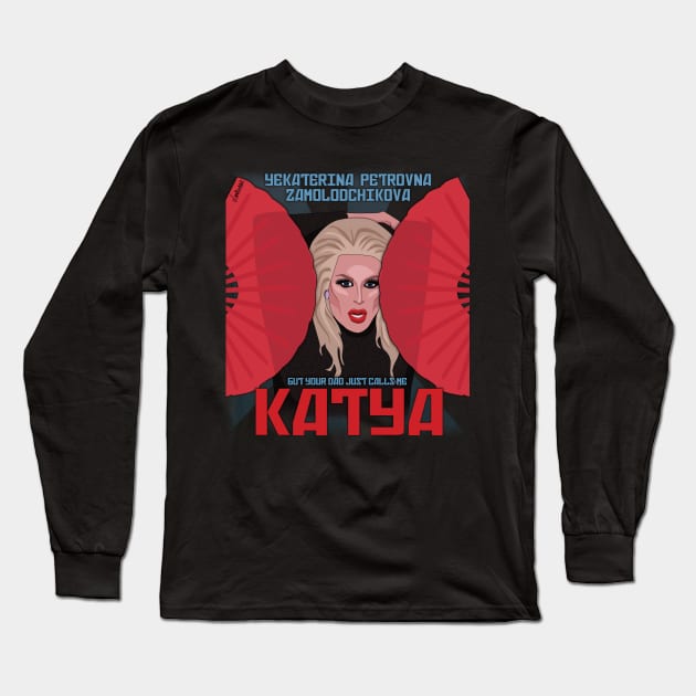 Katya Zamolodchikova - your dad just calls me Katya Long Sleeve T-Shirt by LaurothyGayle